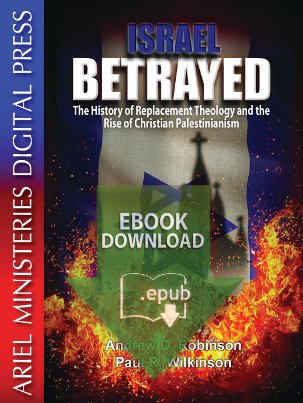 Israel Betrayed: The History of Replacement Theology & The Rise of ...